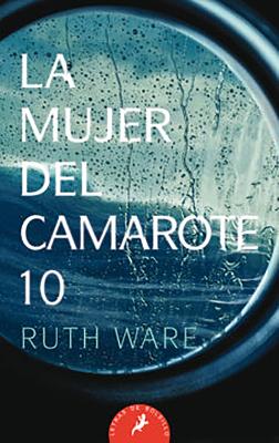 The La mujer del camarote 10 / The Woman in Cabin 10 by Ruth Ware