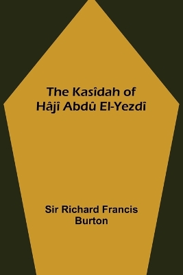 The Kasîdah of Hâjî Abdû El-Yezdî book