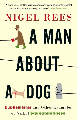Man About A Dog by Nigel Rees