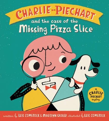 Charlie Piechart and the Case of the Missing Pizza Slice book