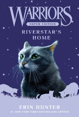 Warriors Super Edition: Riverstar's Home by Erin Hunter