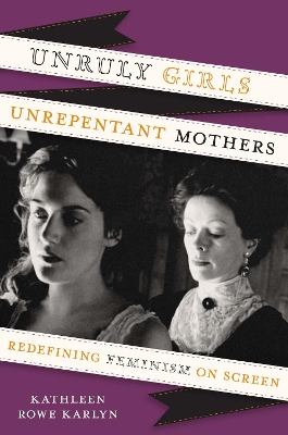 Unruly Girls, Unrepentant Mothers book