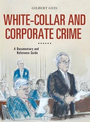 White-Collar and Corporate Crime by Gilbert Geis