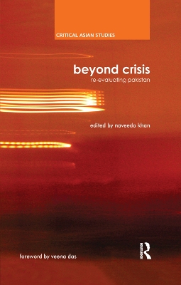 Beyond Crisis: Re-evaluating Pakistan by Naveeda Khan