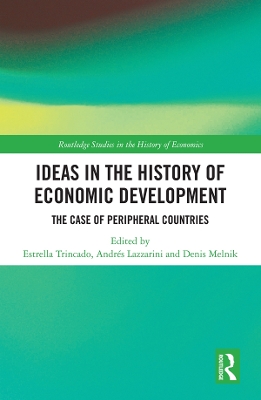 Ideas in the History of Economic Development: The Case of Peripheral Countries by Estrella Trincado