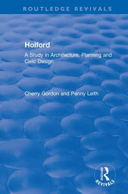 Holford: A Study in Architecture, Planning and Civic Design by Gordon Cherry