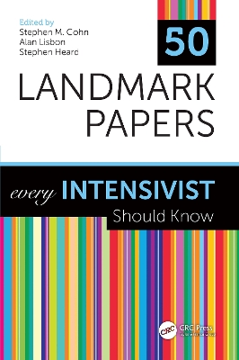 50 Landmark Papers every Intensivist Should Know by Stephen M. Cohn