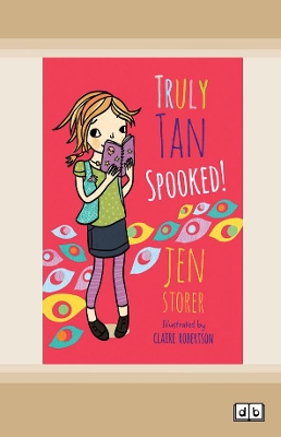 Truly Tan: Spooked! (Book 3) by Jen Storer