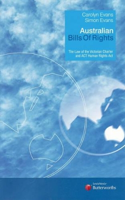 Australian Bills of Rights: The Law of the Victorian Charter and ACT Human Rights Act book