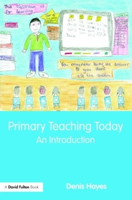 Primary Teaching Today by Denis Hayes