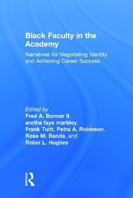 Black Faculty in the Academy by Fred A. Bonner II