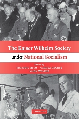 The Kaiser Wilhelm Society under National Socialism by Susanne Heim