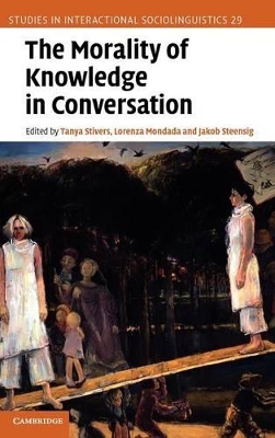 The Morality of Knowledge in Conversation by Tanya Stivers