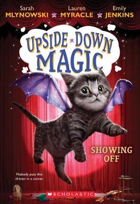 Showing Off (Upside-Down Magic #3) by Sarah Mlynowski