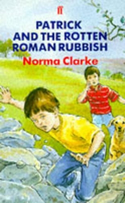 Patrick and the Rotten Roman Rubbish by Norma Clarke