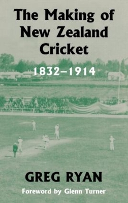 The Making of New Zealand Cricket by Greg Ryan