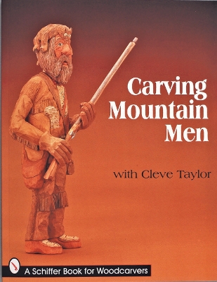 Carving Mountain Men with Cleve Taylor book