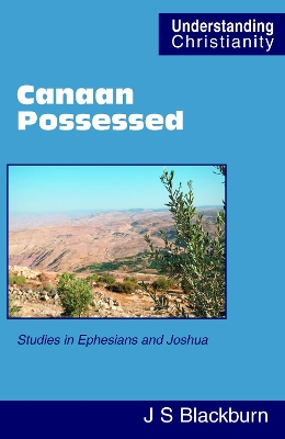 Canaan Possessed: Studies in Ephesians and Joshua book