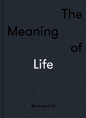 The Meaning of Life by The School of Life