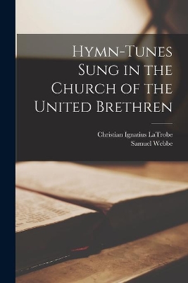 Hymn-tunes Sung in the Church of the United Brethren book