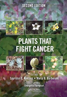 Plants that Fight Cancer, Second Edition book