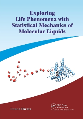 Exploring Life Phenomena with Statistical Mechanics of Molecular Liquids by Fumio Hirata