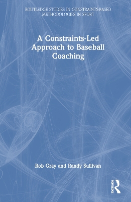 A Constraints-Led Approach to Baseball Coaching book