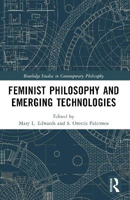 Feminist Philosophy and Emerging Technologies book