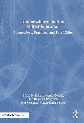 Underachievement in Gifted Education: Perspectives, Practices, and Possibilities book