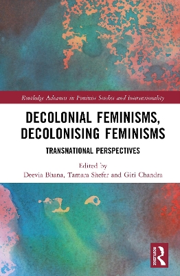 Decolonial Feminisms, Decolonising Feminisms: Transnational Perspectives book