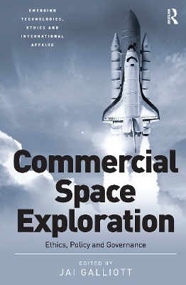 Commercial Space Exploration: Ethics, Policy and Governance by Jai Galliott