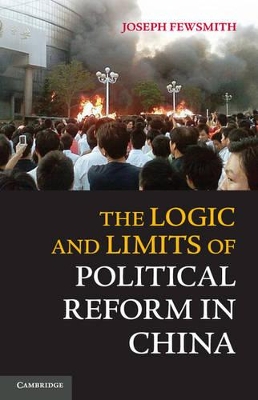 The Logic and Limits of Political Reform in China by Joseph Fewsmith