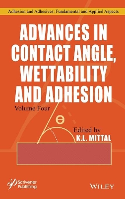 Advances in Contact Angle, Wettability and Adhesion, Volume 4 book