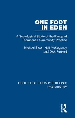 One Foot in Eden: A Sociological Study of the Range of Therapeutic Community Practice book