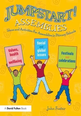 Jumpstart! Assemblies: Ideas and Activities For Assemblies in Primary Schools by John Foster