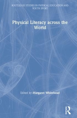 Physical Literacy across the World by Margaret Whitehead