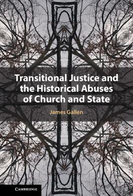 Transitional Justice and the Historical Abuses of Church and State book