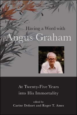 Having a Word with Angus Graham: At Twenty-Five Years into His Immortality book