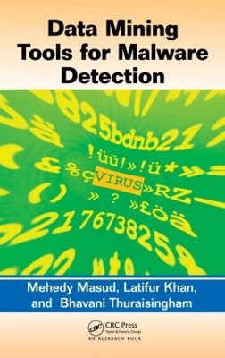 Data Mining Tools for Malware Detection by Bhavani Thuraisingham