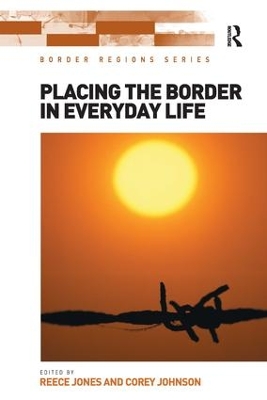 Placing the Border in Everyday Life by Reece Jones