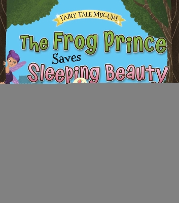 Frog Prince Saves Sleeping Beauty book