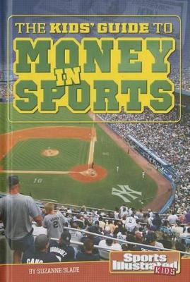 The Kids' Guide to Money in Sports by Suzanne Slade