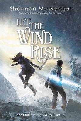 Let the Wind Rise, 3 by Shannon Messenger