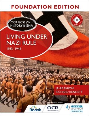 OCR GCSE (9–1) History B (SHP) Foundation Edition: Living under Nazi Rule 1933–1945 book