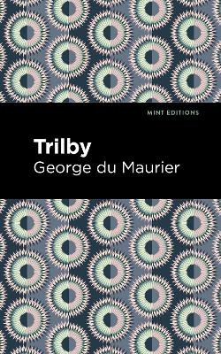 Trilby by George Du Maurier