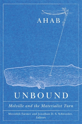 Ahab Unbound: Melville and the Materialist Turn book