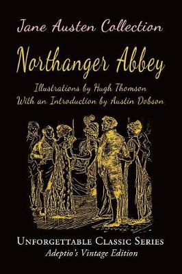 The Jane Austen Collection - Northanger Abbey by Jane Austen