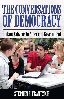 Conversations of Democracy by Stephen E. Frantzich