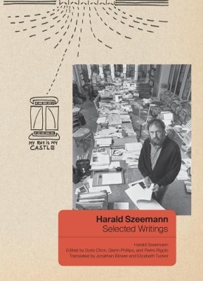 Harald Szeemann - Selected Writings by Harald Szeemann