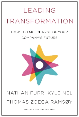 Leading Transformation: How to Take Charge of Your Company's Future book
